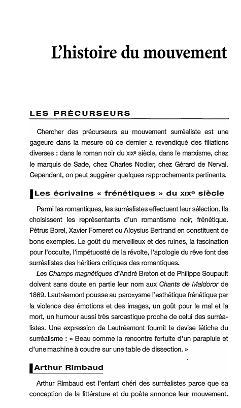 Prévisualisation du document rhistoire du mouvement
LES PRÉCURSEURS
Chercher des précurseurs au mouvement surréaliste est une
gageure dans la mesure où ce dernier...