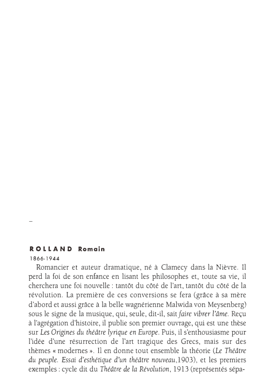 Prévisualisation du document ROLLAND
1866-1944

Romain

Romancier et auteur dramatique, né à Clamecy dans la Nièvre. Il
perd la foi de son enfance...