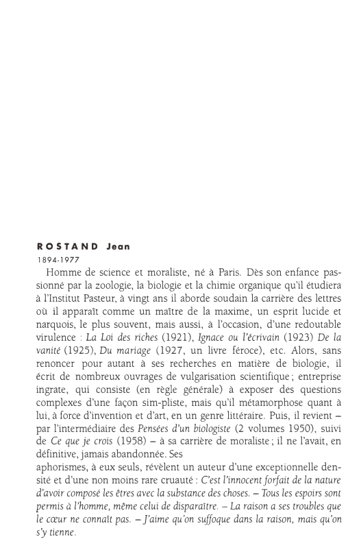 Prévisualisation du document ROSTAND Jean
1894-1977

Homme de science et moraliste, né à Paris. Dès son enfance pas­
sionné par la zoologie, la...