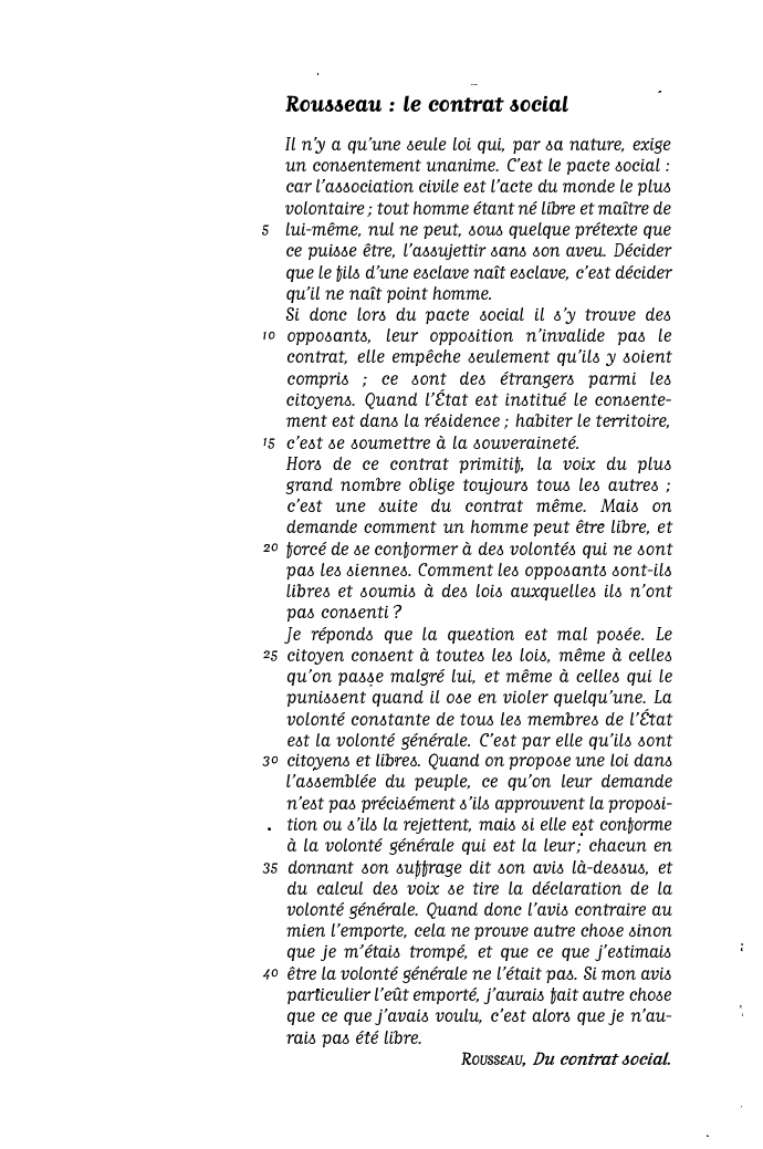Prévisualisation du document Rou&&eau : Le contrat �ocial
Il ny a qu'une aeule loi qui, par oa nature, exige
un conaentement unanime. C'eot...