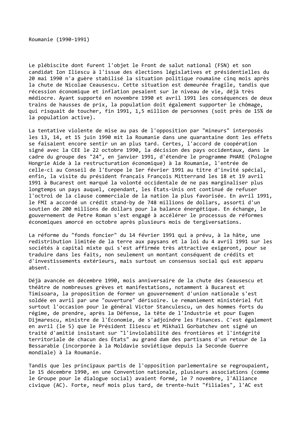 Prévisualisation du document Roumanie (1990-1991)

Le plébiscite dont furent l'objet le Front de salut national (FSN) et son
candidat Ion Iliescu à l'issue...