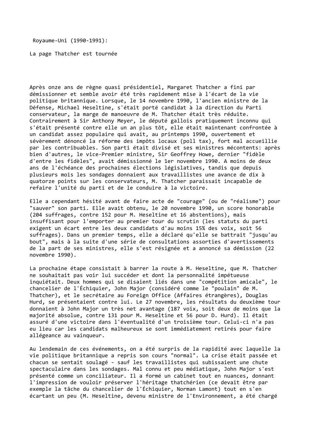 Prévisualisation du document Royaume-Uni (1990-1991):
La page Thatcher est tournée

Après onze ans de règne quasi présidentiel, Margaret Thatcher a fini par
démissionner...