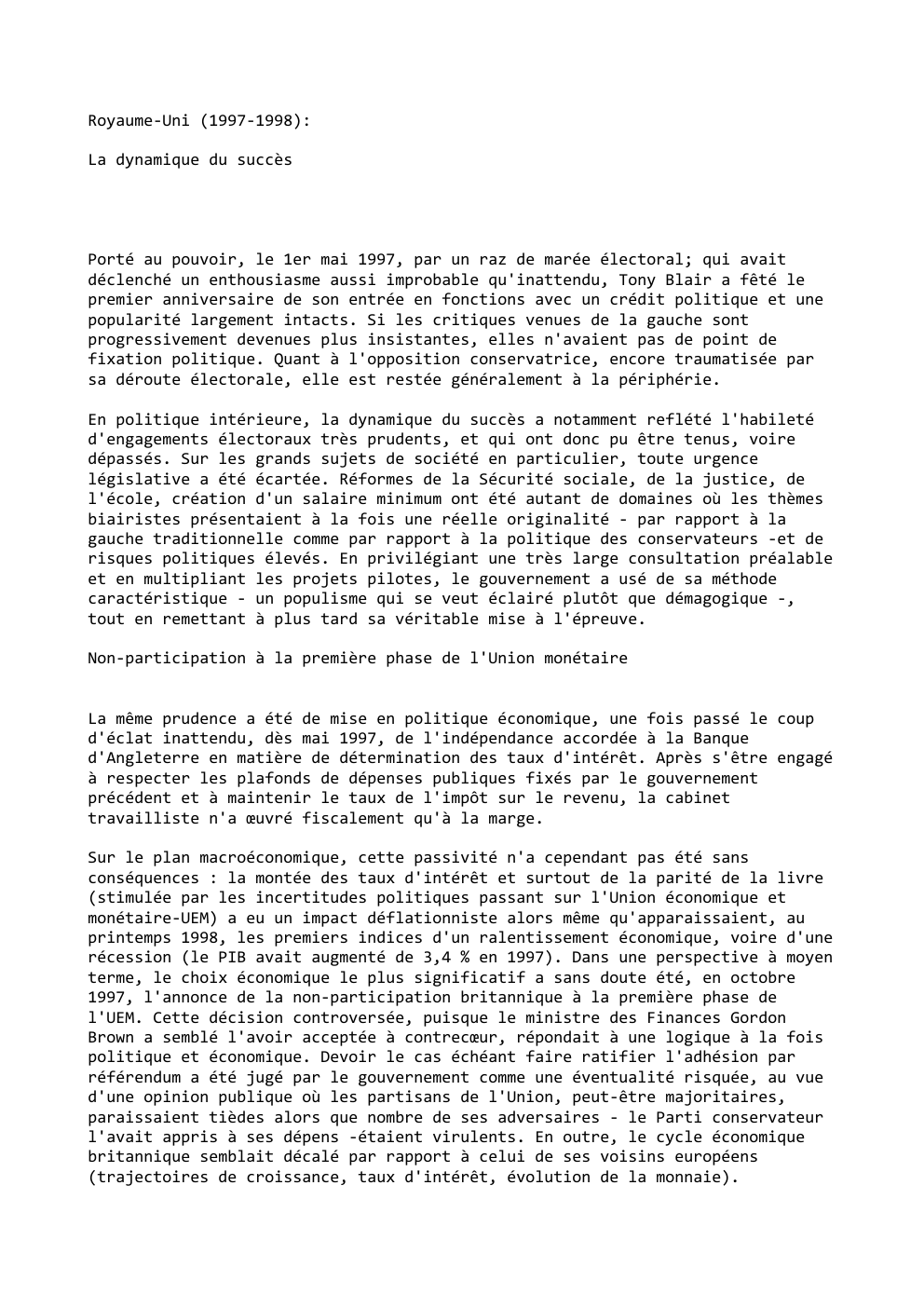 Prévisualisation du document Royaume-Uni (1997-1998):
La dynamique du succès

Porté au pouvoir, le 1er mai 1997, par un raz de marée électoral; qui...