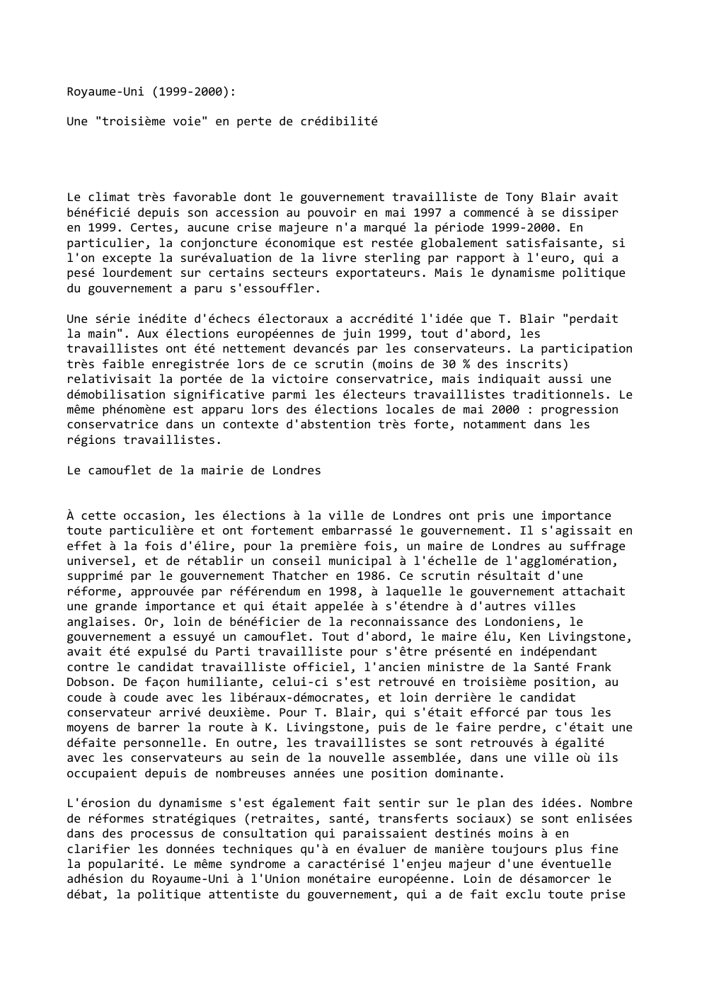 Prévisualisation du document Royaume-Uni (1999-2000):
Une "troisième voie" en perte de crédibilité

Le climat très favorable dont le gouvernement travailliste de Tony Blair...