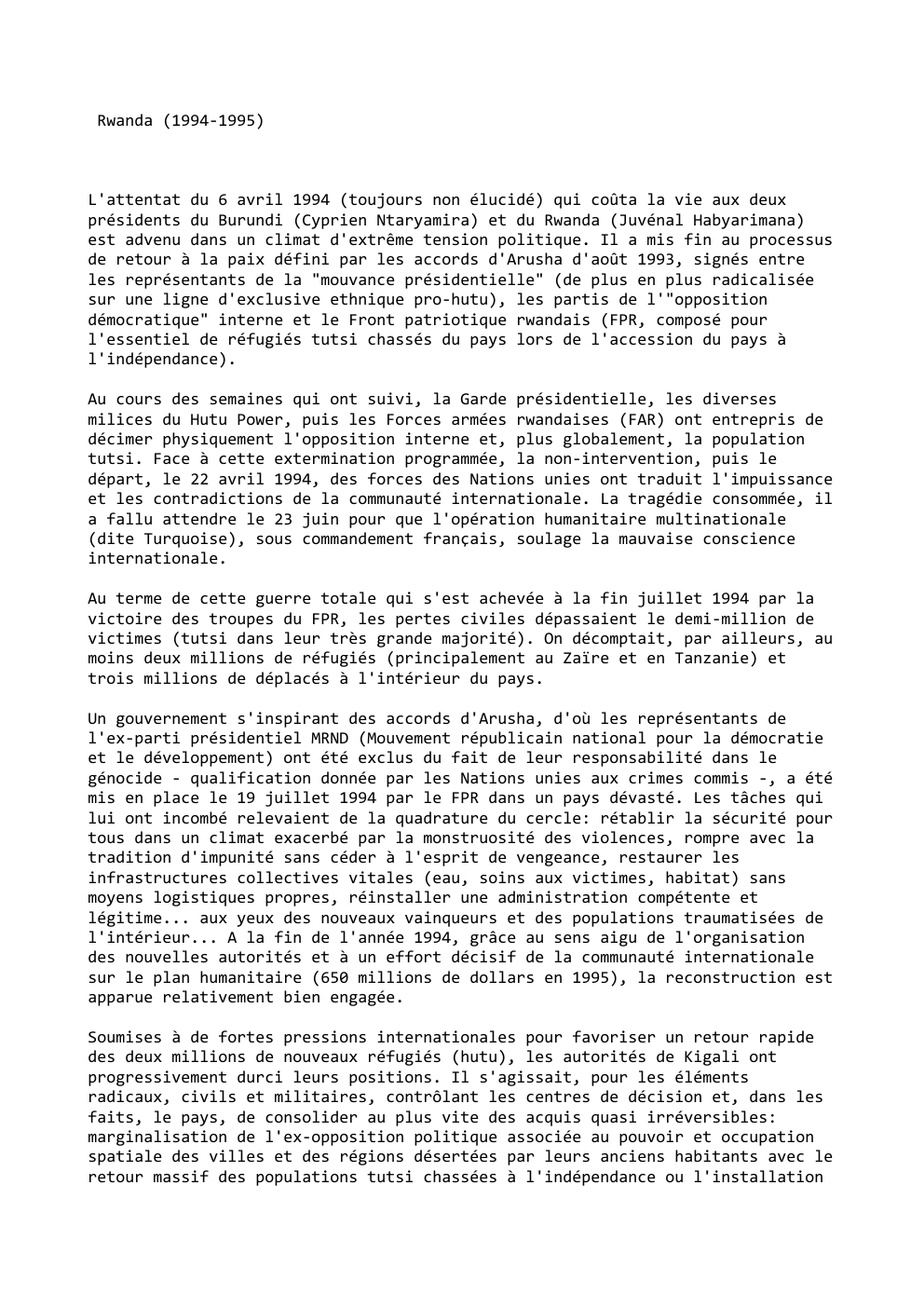 Prévisualisation du document Rwanda (1994-1995)

L'attentat du 6 avril 1994 (toujours non élucidé) qui coûta la vie aux deux
présidents du Burundi (Cyprien...