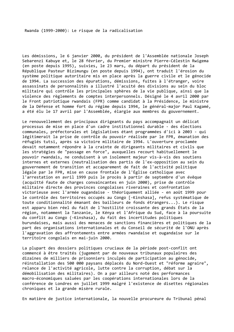 Prévisualisation du document Rwanda (1999-2000): Le risque de la radicalisation

Les démissions, le 6 janvier 2000, du président de l'Assemblée nationale Joseph
Sebarenzi...