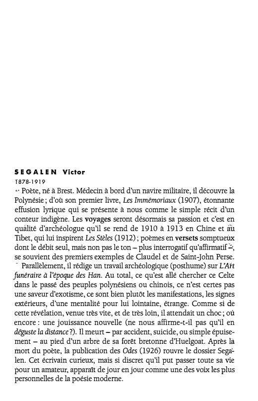 Prévisualisation du document S E GAL E N Victor
l878-1919

•·· Poète, né à Brest. Médecin à bord d'un navire militaire, il découvre...