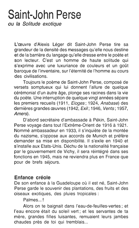 Prévisualisation du document Saint-John
Perse
ou la Solitude exotique
L'œuvre d'Alexis Léger dit Saint-John Perse tire sa
grandeur de la densité des messages...