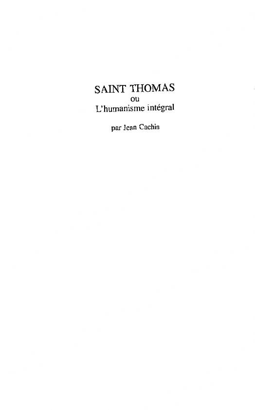 Prévisualisation du document SAINT THOMAS ou L'humanisme intégral par Jean Cachia