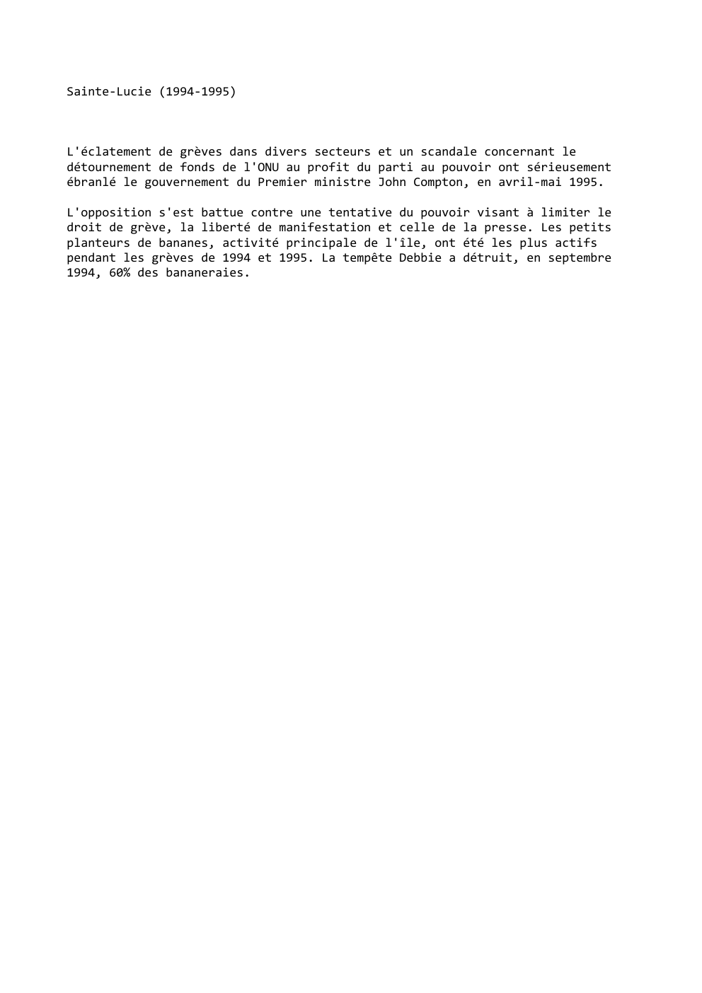 Prévisualisation du document Sainte-Lucie (1994-1995)

L'éclatement de grèves dans divers secteurs et un scandale concernant le
détournement de fonds de l'ONU au profit...