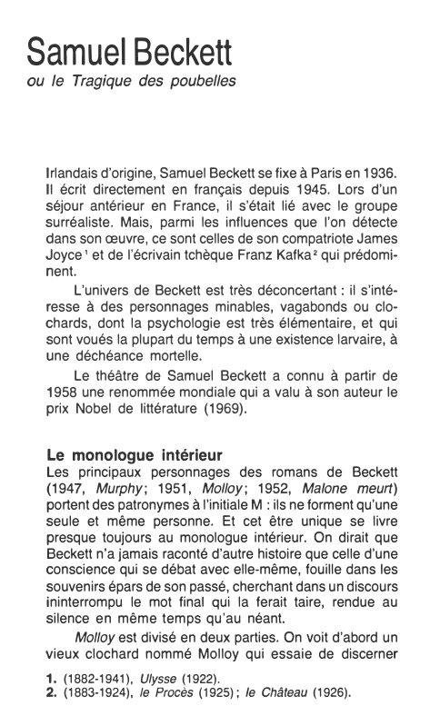 Prévisualisation du document Samuel
Beckett
ou le Tragique des poubelles
Irlandais d'origine, Samuel Beckett se fixe à Paris en 1936.
Il écrit directement...