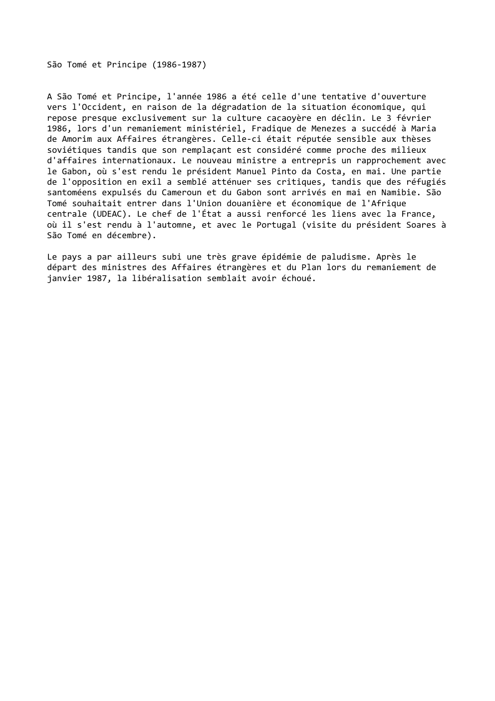 Prévisualisation du document São Tomé et Principe (1986-1987)
A São Tomé et Principe, l'année 1986 a été celle d'une tentative d'ouverture
vers l'Occident,...