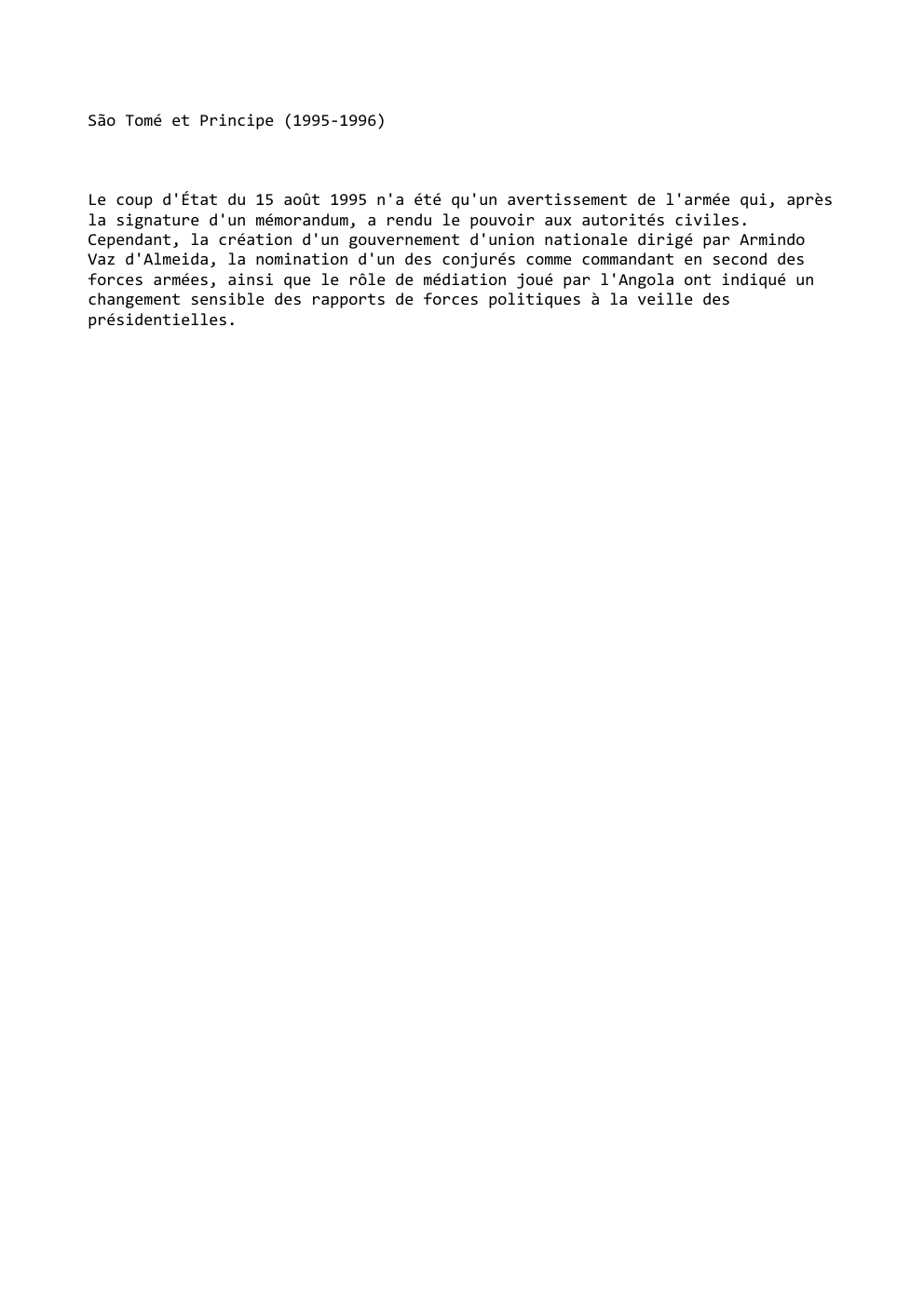 Prévisualisation du document São Tomé et Principe (1995-1996)

Le coup d'État du 15 août 1995 n'a été qu'un avertissement de l'armée qui, après...