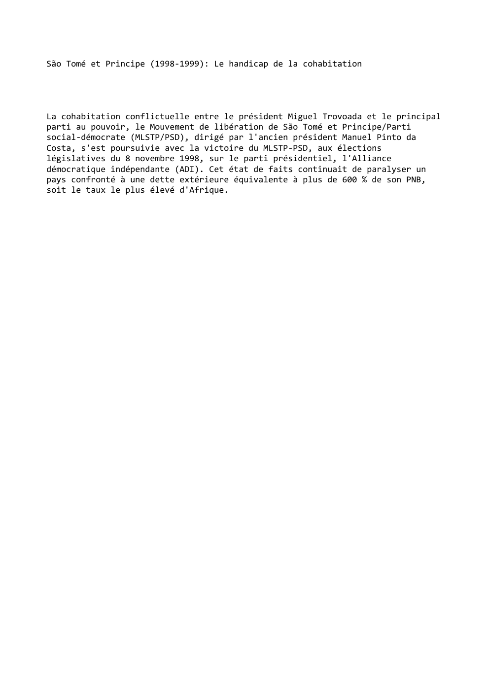 Prévisualisation du document São Tomé et Principe (1998-1999): Le handicap de la cohabitation

La cohabitation conflictuelle entre le président Miguel Trovoada et le...