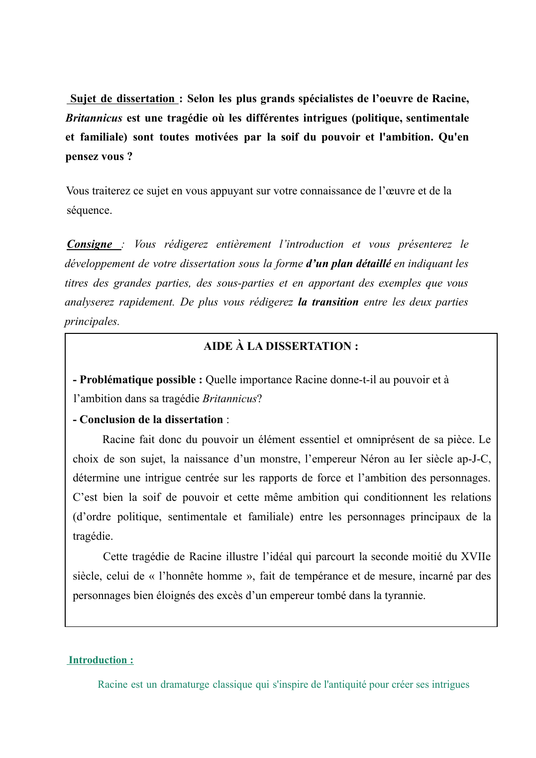 Prévisualisation du document Selon les plus grands spécialistes de l’oeuvre de Racine, Britannicus est une tragédie où les différentes intrigues (politique, sentimentale et familiale) sont toutes motivées par la soif du pouvoir et l'ambition. Qu'en pensez vous ?