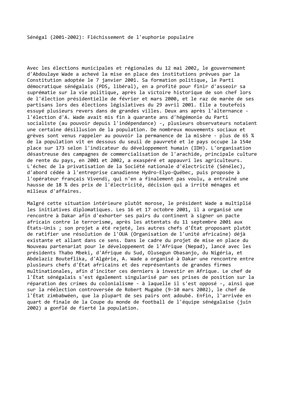 Prévisualisation du document Sénégal (2001-2002): Fléchissement de l'euphorie populaire

Avec les élections municipales et régionales du 12 mai 2002, le gouvernement
d'Abdoulaye Wade...
