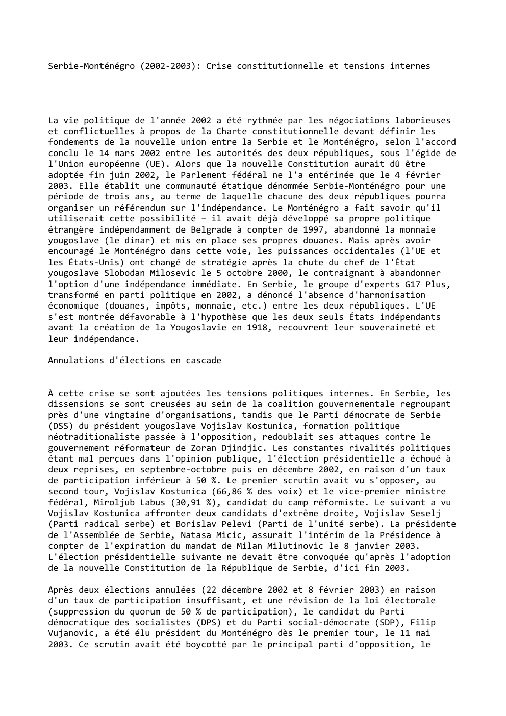 Prévisualisation du document Serbie-Monténégro (2002-2003): Crise constitutionnelle et tensions internes

La vie politique de l'année 2002 a été rythmée par les négociations laborieuses...