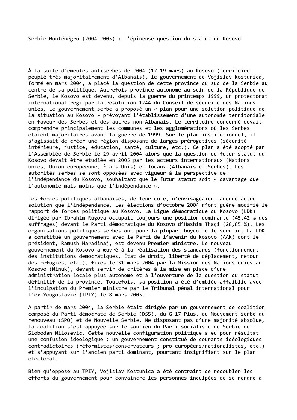 Prévisualisation du document Serbie-Monténégro (2004-2005) : L’épineuse question du statut du Kosovo

À la suite d’émeutes antiserbes de 2004 (17-19 mars) au Kosovo...