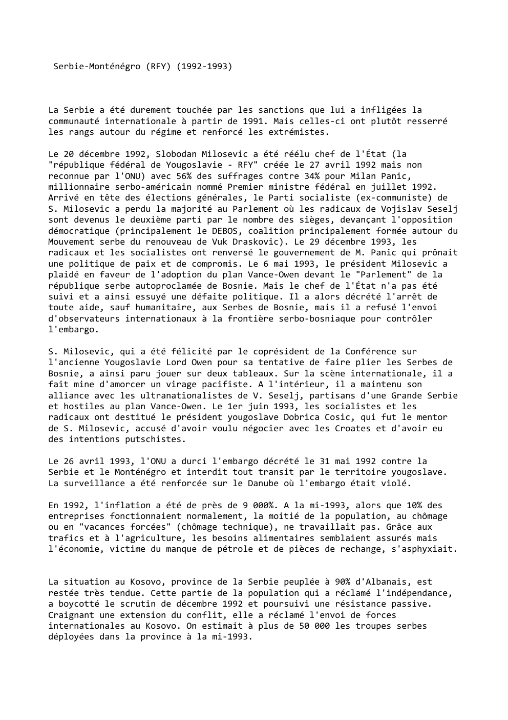 Prévisualisation du document Serbie-Monténégro (RFY) (1992-1993)

La Serbie a été durement touchée par les sanctions que lui a infligées la
communauté internationale à...