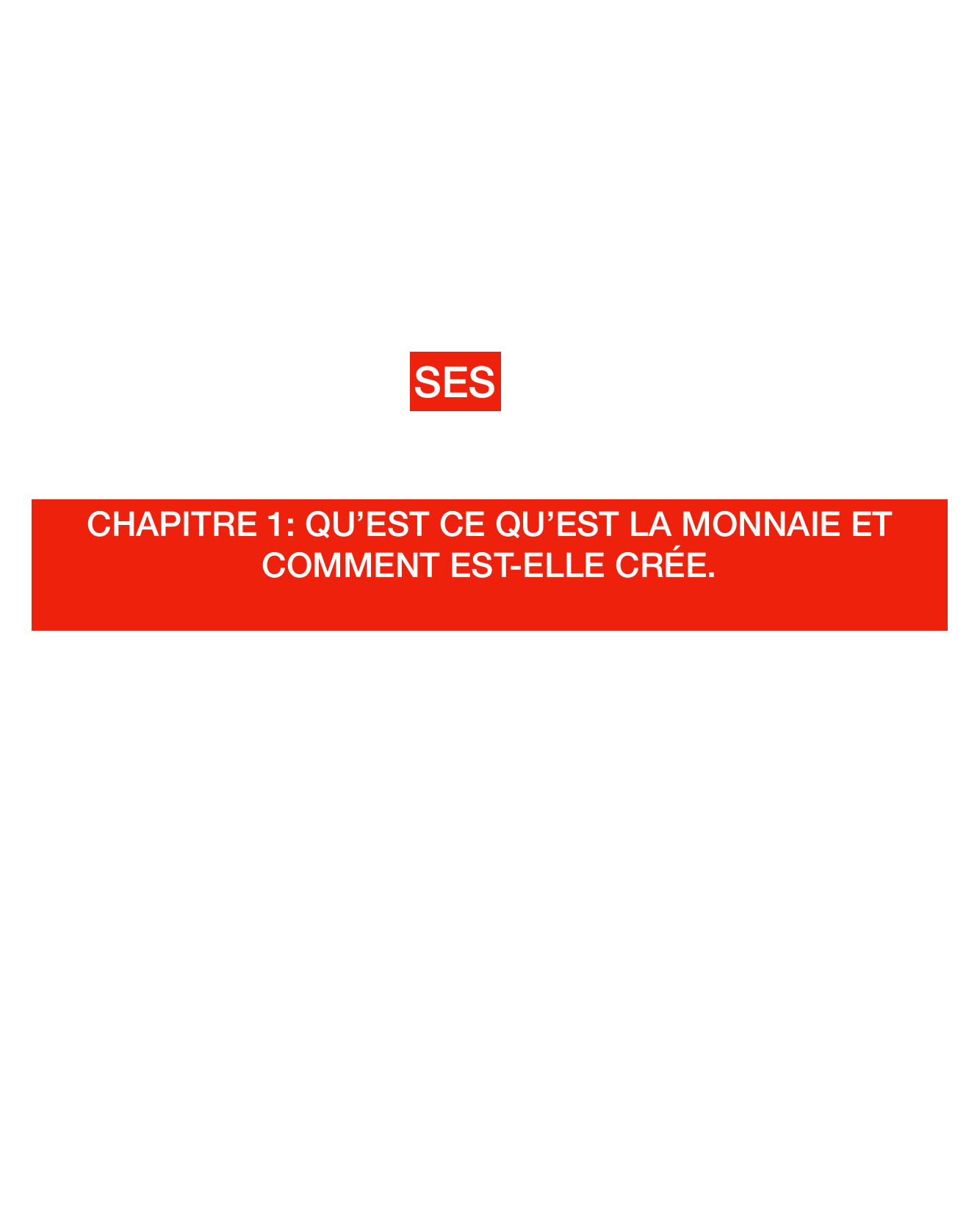 Prévisualisation du document SES CHAPITRE 1: QU’EST CE QU’EST LA MONNAIE ET COMMENT EST-ELLE CRÉE.