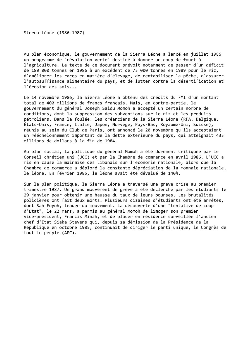 Prévisualisation du document Sierra Léone (1986-1987)

Au plan économique, le gouvernement de la Sierra Léone a lancé en juillet 1986
un programme de...
