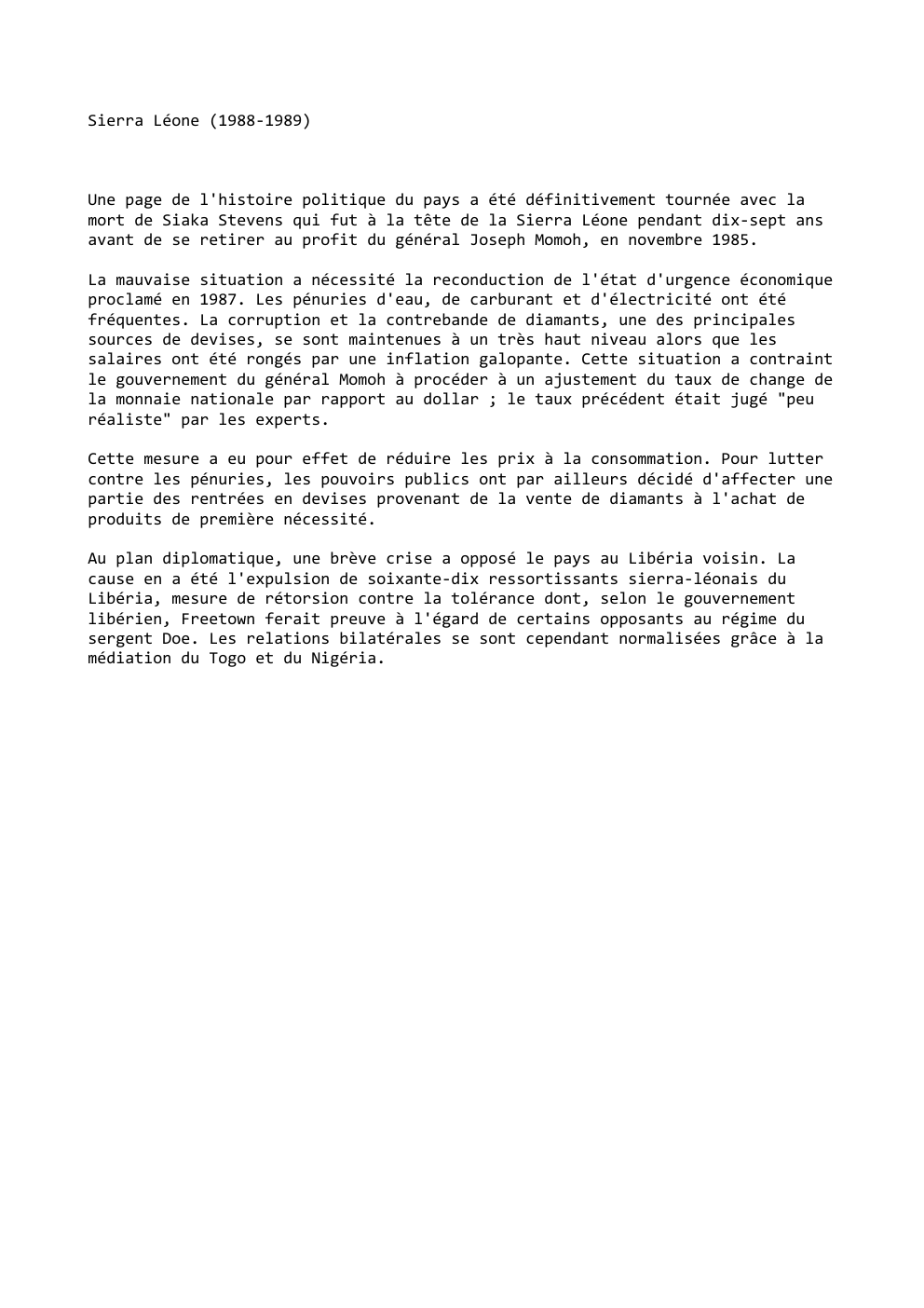 Prévisualisation du document Sierra Léone (1988-1989)

Une page de l'histoire politique du pays a été définitivement tournée avec la
mort de Siaka Stevens...