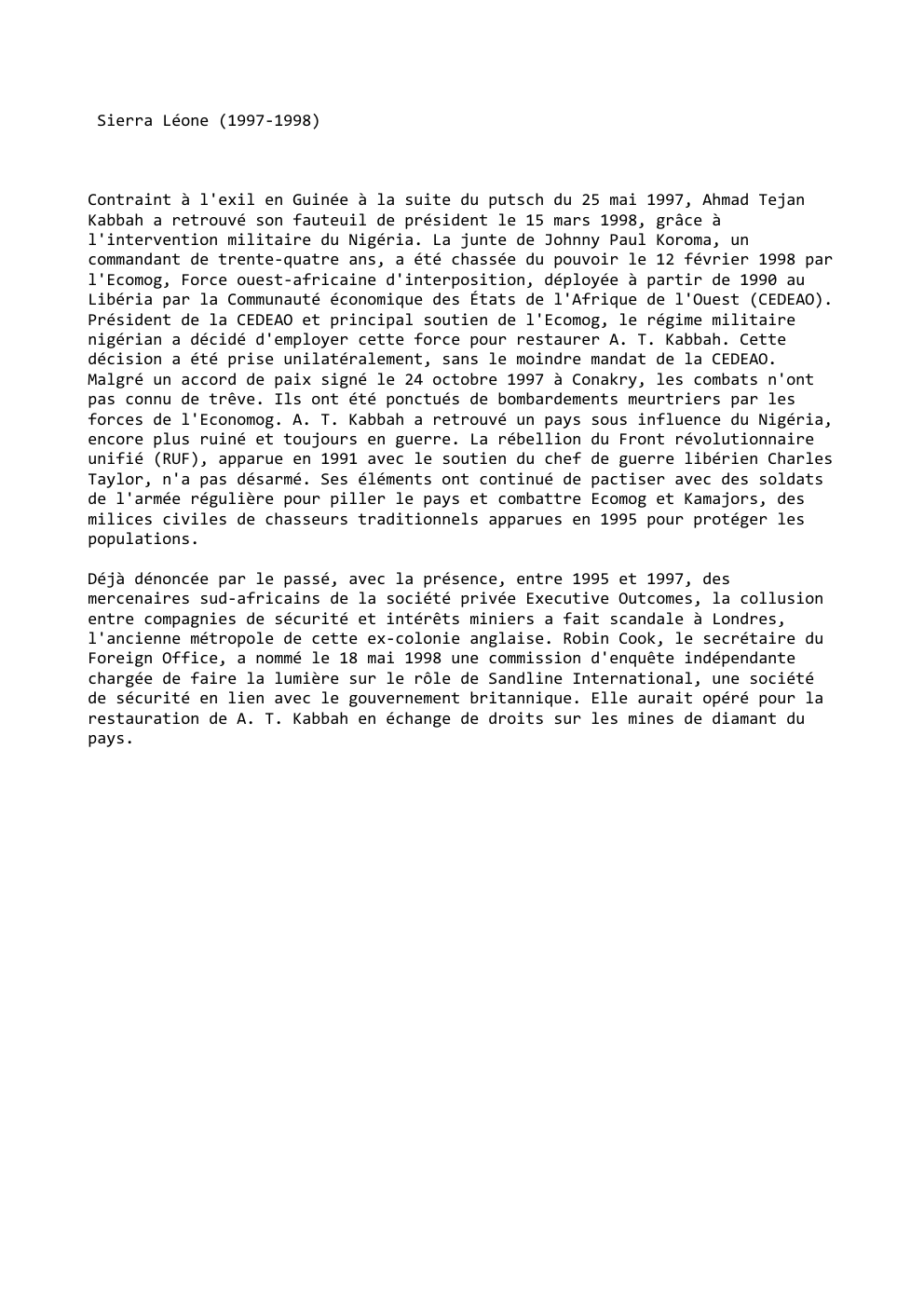 Prévisualisation du document Sierra Léone (1997-1998)

Contraint à l'exil en Guinée à la suite du putsch du 25 mai 1997, Ahmad Tejan
Kabbah...