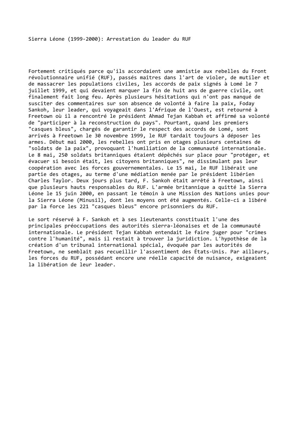 Prévisualisation du document Sierra Léone (1999-2000): Arrestation du leader du RUF

Fortement critiqués parce qu'ils accordaient une amnistie aux rebelles du Front
révolutionnaire...