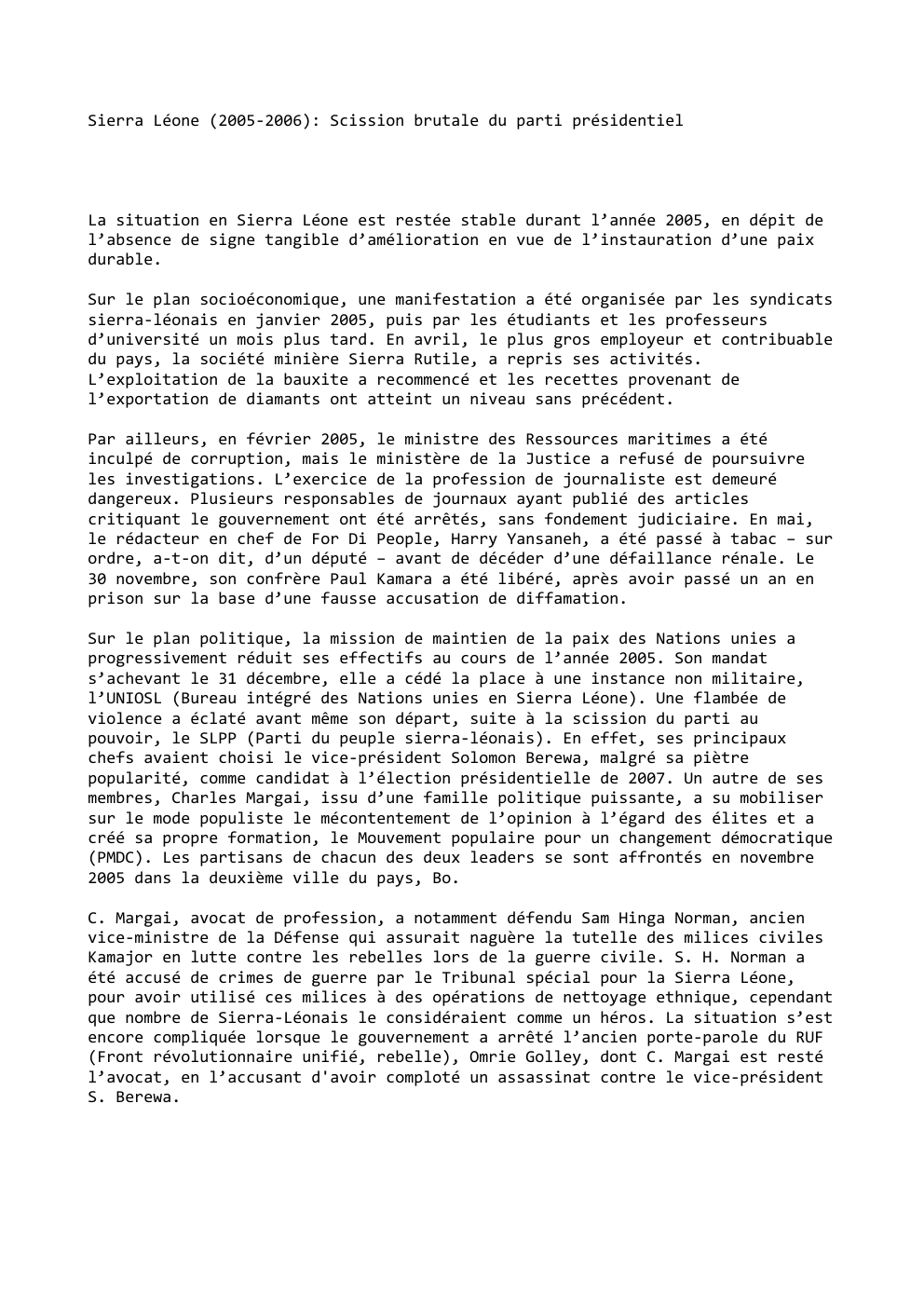 Prévisualisation du document Sierra Léone (2005-2006): Scission brutale du parti présidentiel

La situation en Sierra Léone est restée stable durant l’année 2005, en...