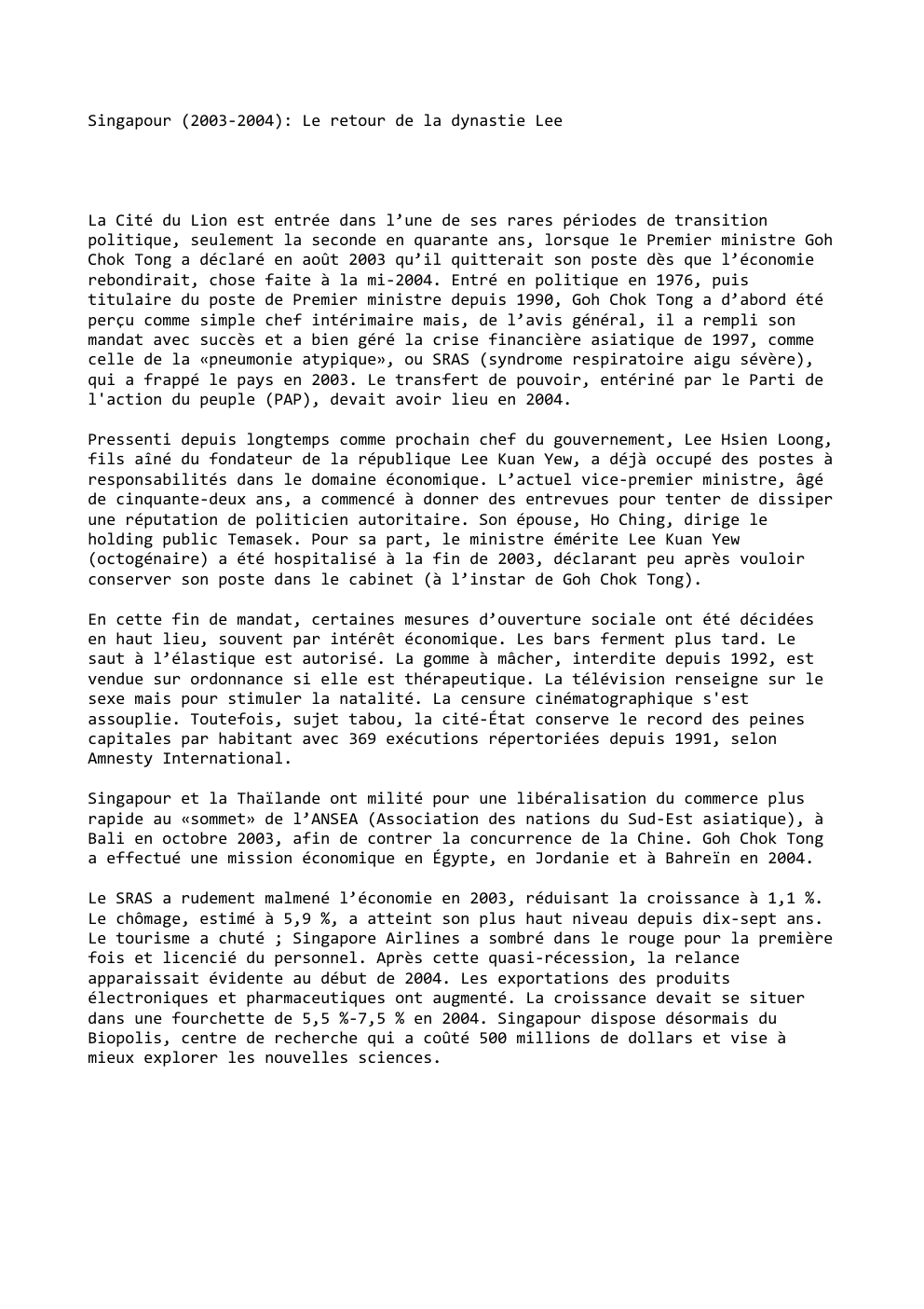Prévisualisation du document Singapour (2003-2004): Le retour de la dynastie Lee

La Cité du Lion est entrée dans l’une de ses rares périodes...