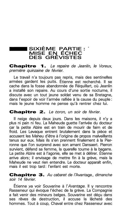 Prévisualisation du document SIXIÈME PARTIE :
MISE EN, ÉCHEC
DES GREVISTES
Chapitre 1 . Le repaire de Jean/in, le Voreux,
première quinzaine de...