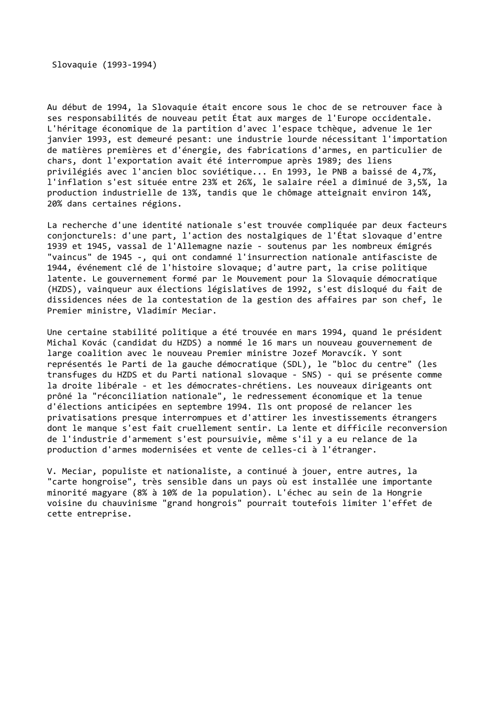 Prévisualisation du document Slovaquie (1993-1994)

Au début de 1994, la Slovaquie était encore sous le choc de se retrouver face à
ses responsabilités...