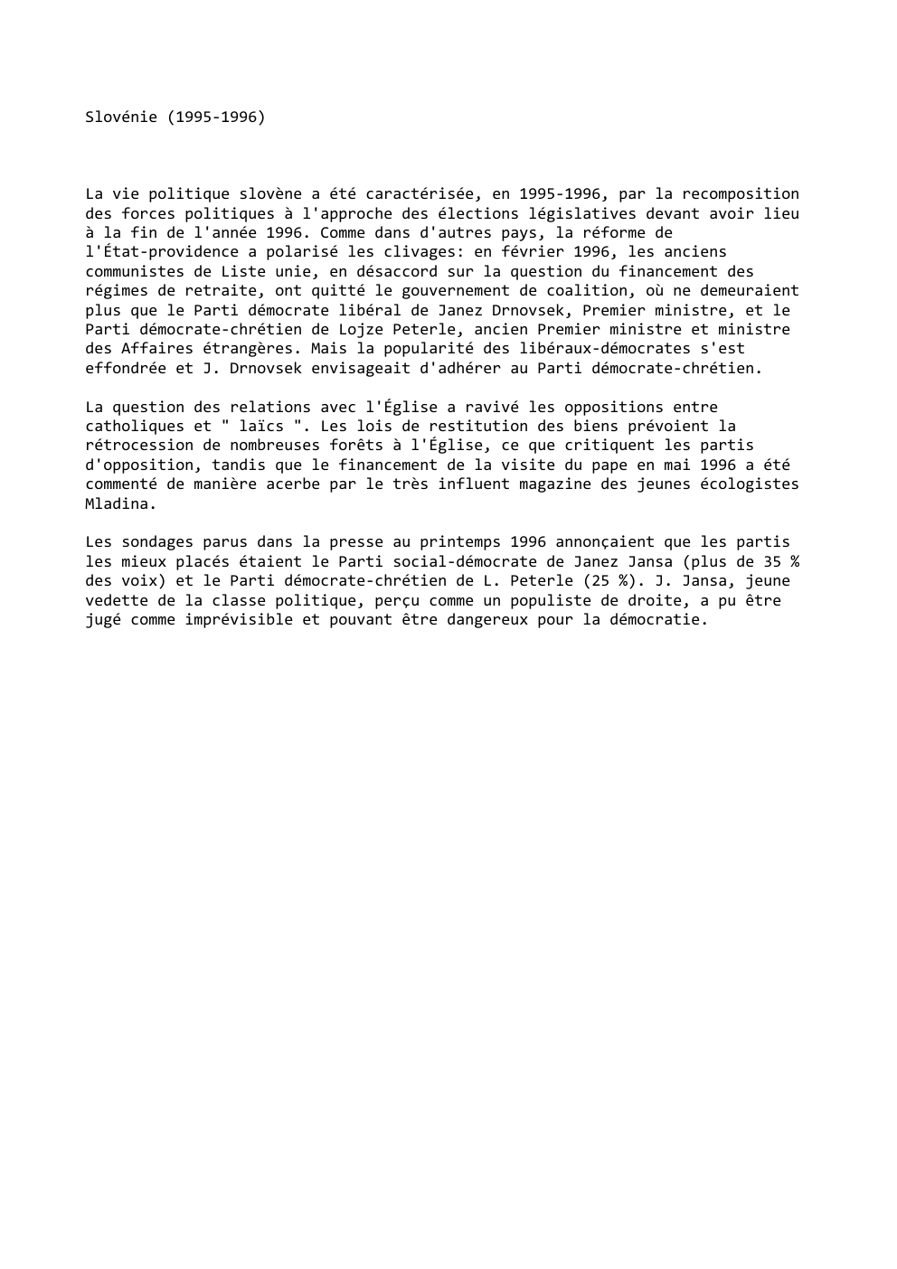 Prévisualisation du document Slovénie (1995-1996)

La vie politique slovène a été caractérisée, en 1995-1996, par la recomposition
des forces politiques à l'approche des...