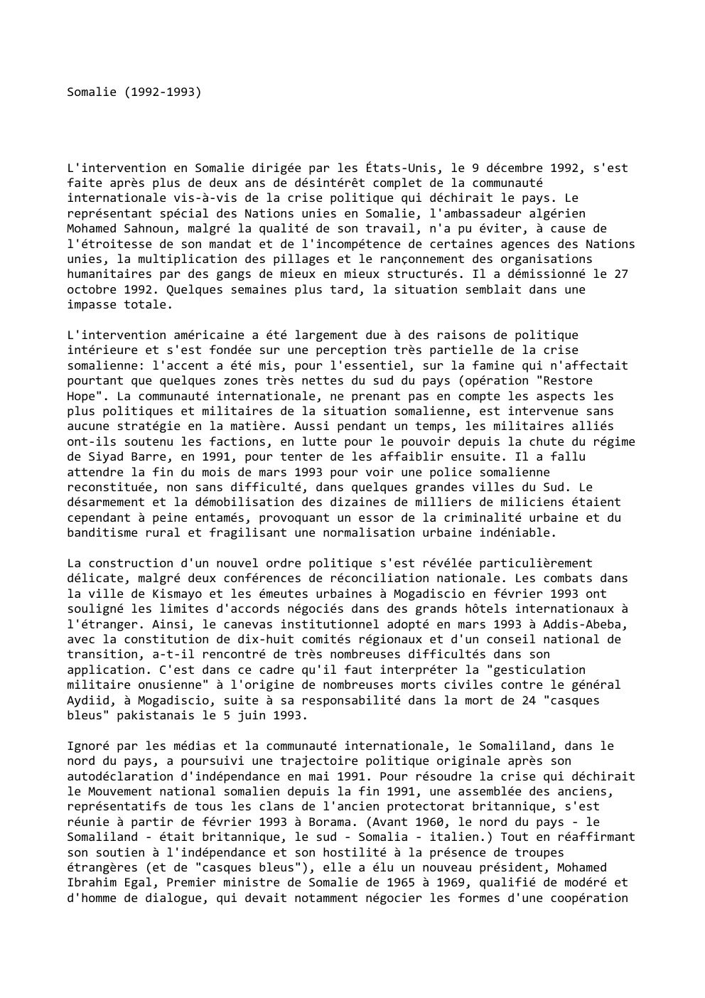 Prévisualisation du document Somalie (1992-1993)

L'intervention en Somalie dirigée par les États-Unis, le 9 décembre 1992, s'est
faite après plus de deux ans...