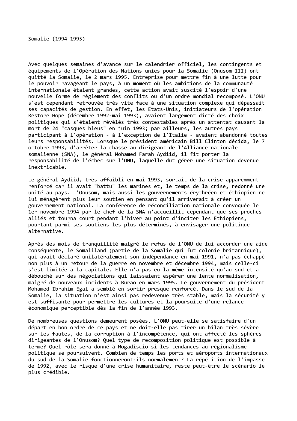Prévisualisation du document Somalie (1994-1995)

Avec quelques semaines d'avance sur le calendrier officiel, les contingents et
équipements de l'Opération des Nations unies pour...