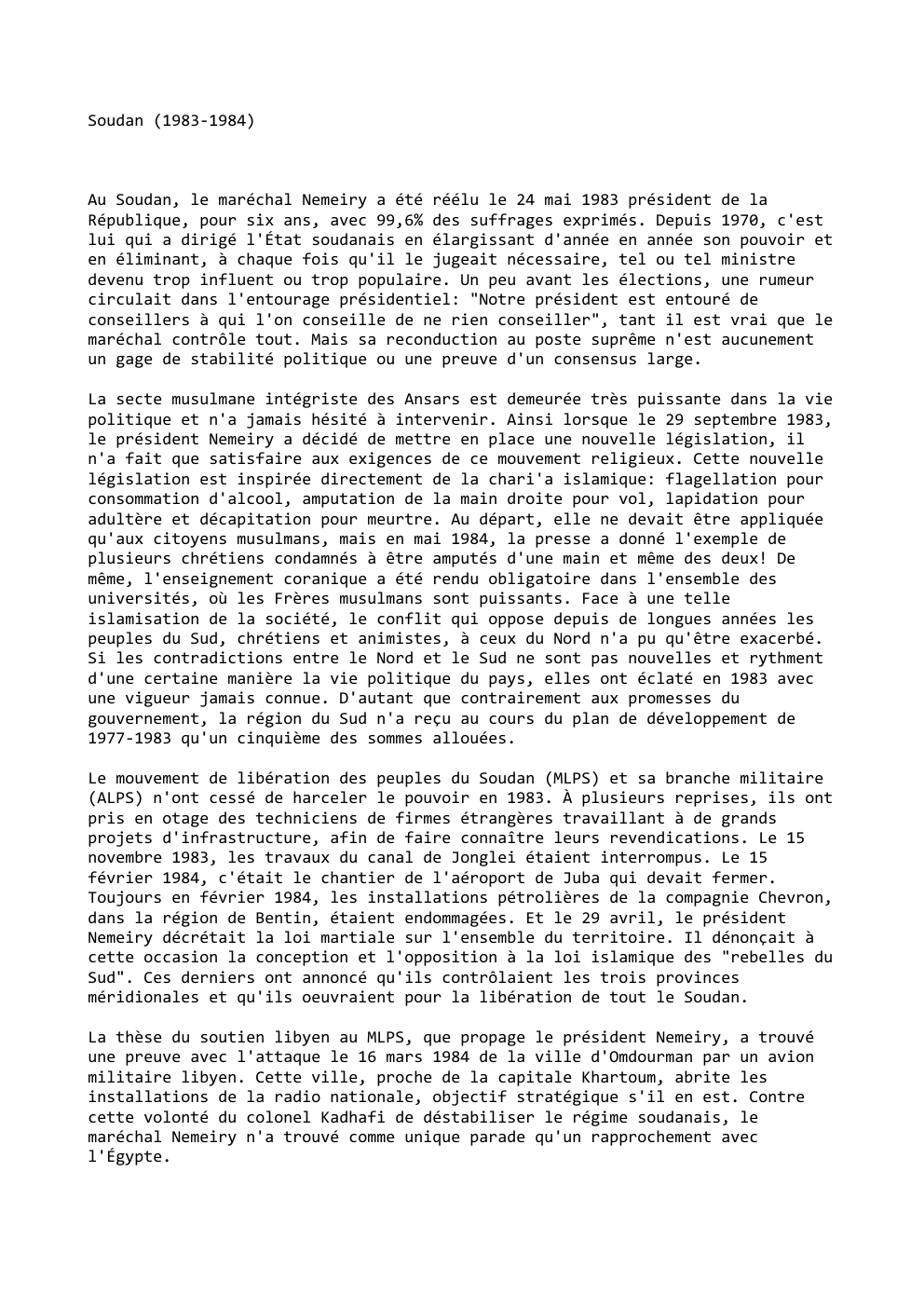 Prévisualisation du document Soudan (1983-1984)

Au Soudan, le maréchal Nemeiry a été réélu le 24 mai 1983 président de la
République, pour six...