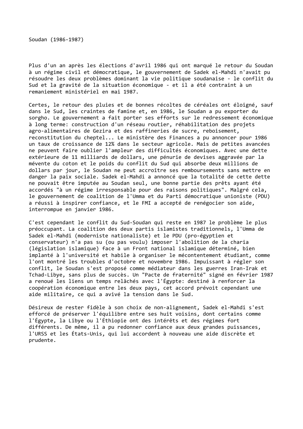 Prévisualisation du document Soudan (1986-1987)

Plus d'un an après les élections d'avril 1986 qui ont marqué le retour du Soudan
à un régime...