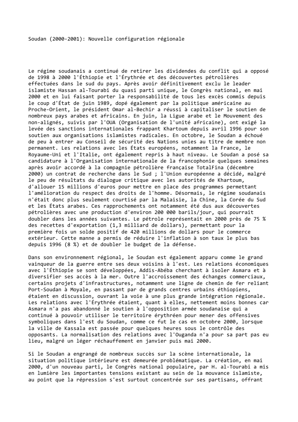 Prévisualisation du document Soudan (2000-2001): Nouvelle configuration régionale

Le régime soudanais a continué de retirer les dividendes du conflit qui a opposé
de...