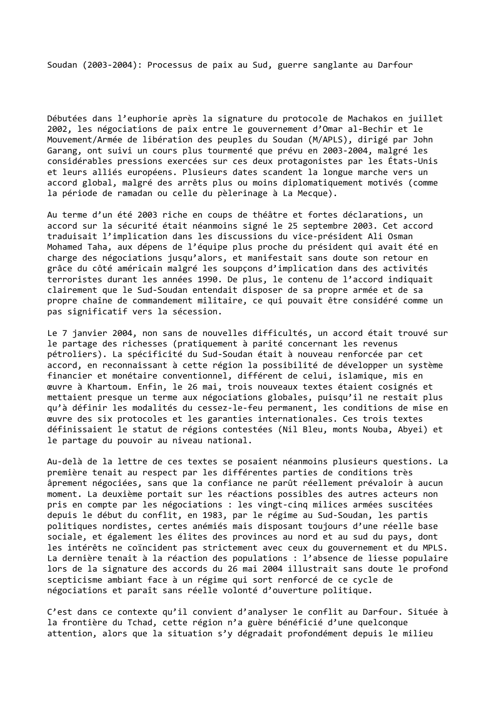 Prévisualisation du document Soudan (2003-2004): Processus de paix au Sud, guerre sanglante au Darfour

Débutées dans l’euphorie après la signature du protocole de...