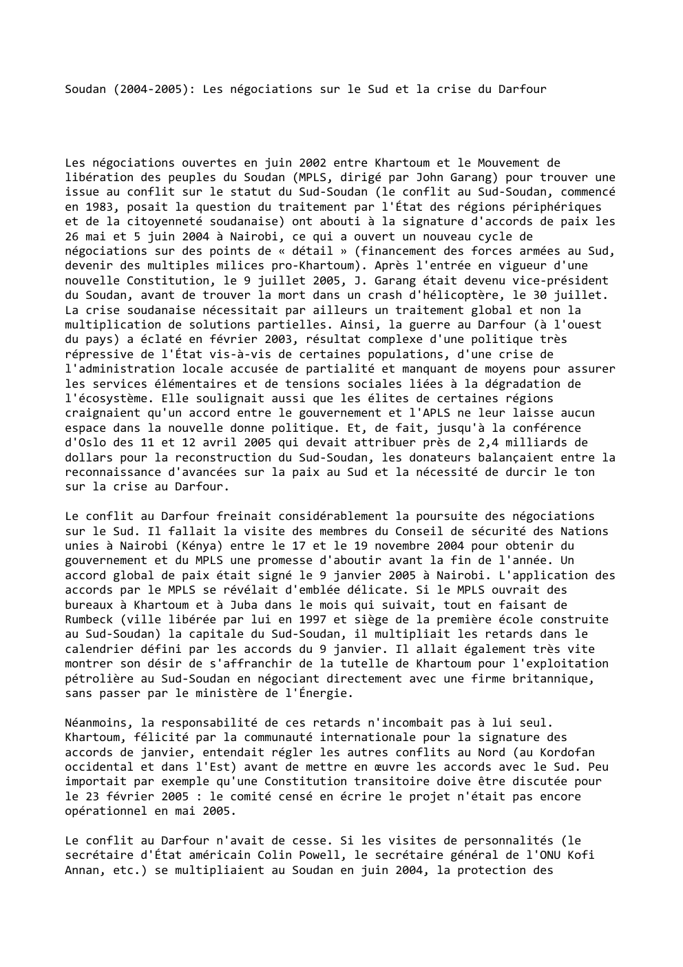 Prévisualisation du document Soudan (2004-2005): Les négociations sur le Sud et la crise du Darfour

Les négociations ouvertes en juin 2002 entre Khartoum...