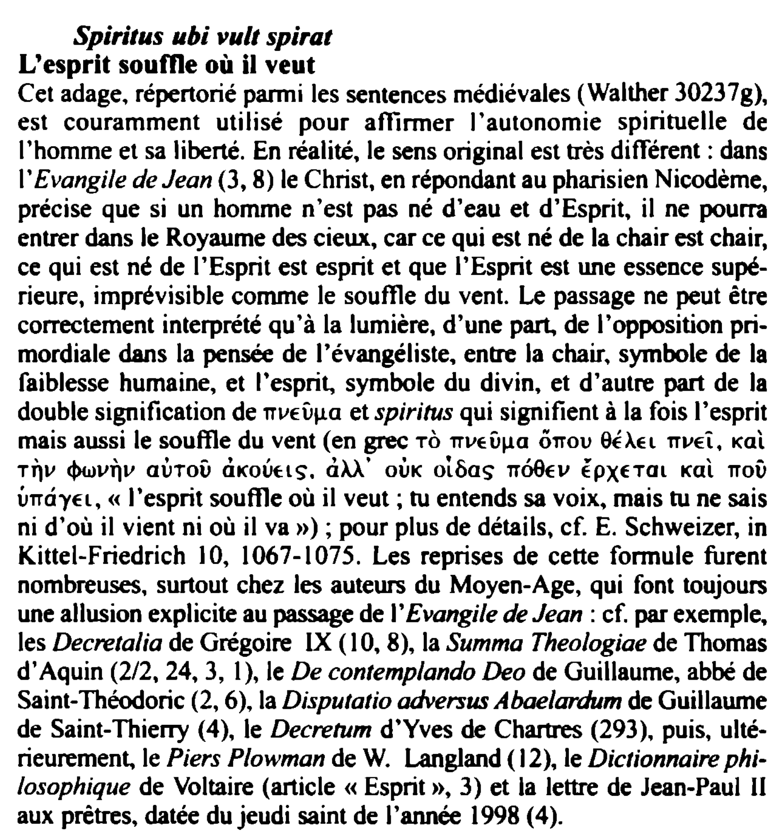 Prévisualisation du document Spiritus ubi vult spirat
L'esprit souffle où il veut
Cet adage.. répertorié panni les sentences médiévales (Walther 30237g),
est couramment...