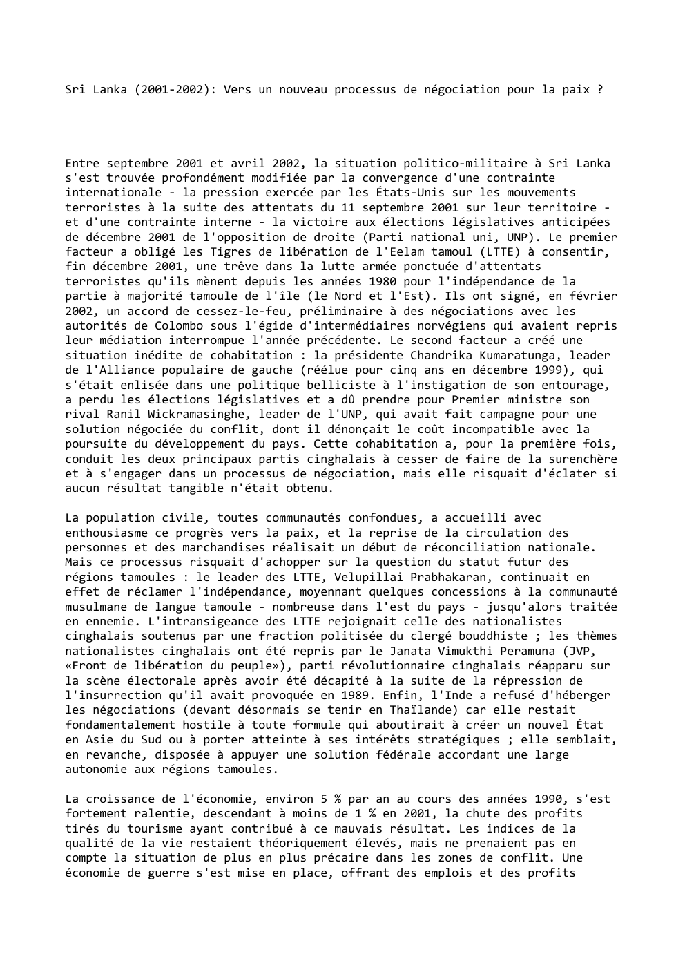 Prévisualisation du document Sri Lanka (2001-2002): Vers un nouveau processus de négociation pour la paix ?

Entre septembre 2001 et avril 2002, la...