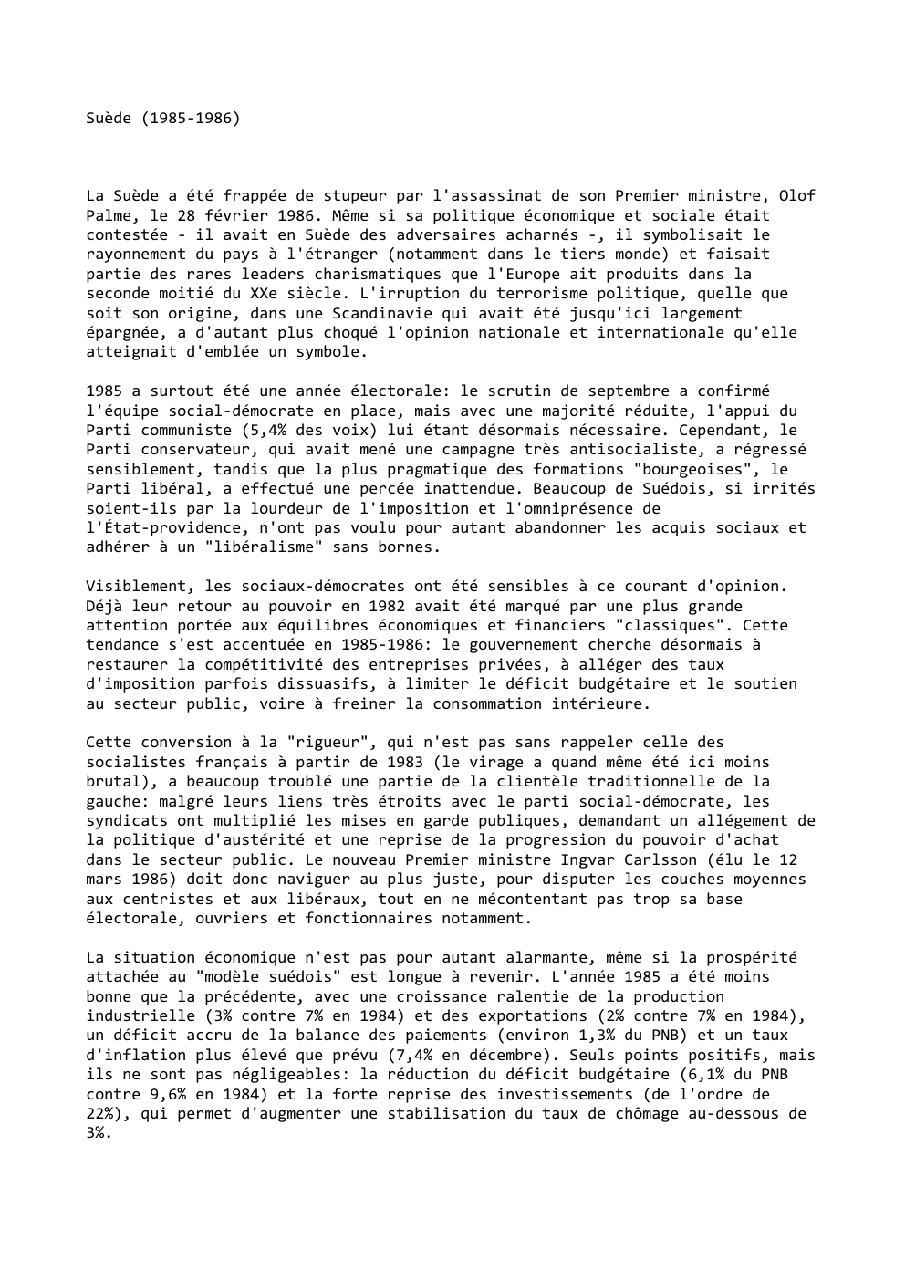 Prévisualisation du document Suède (1985-1986)

La Suède a été frappée de stupeur par l'assassinat de son Premier ministre, Olof
Palme, le 28 février...