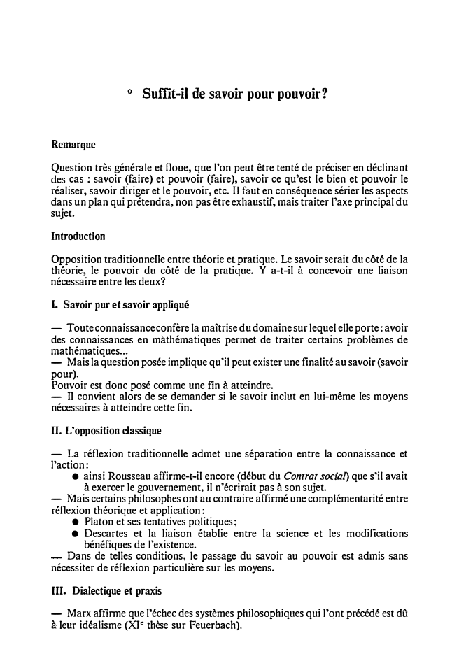 Prévisualisation du document °

Suffit-il de savoir pour pouvoir?

Remarque

Question très générale et floue, que l'on peut être tenté de préciser en...