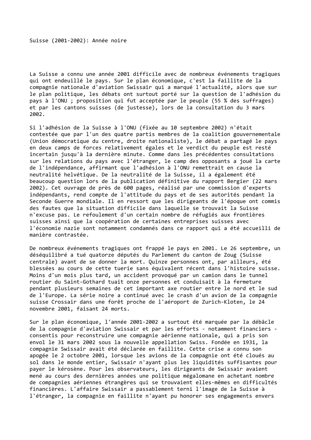 Prévisualisation du document Suisse (2001-2002): Année noire

La Suisse a connu une année 2001 difficile avec de nombreux événements tragiques
qui ont endeuillé...