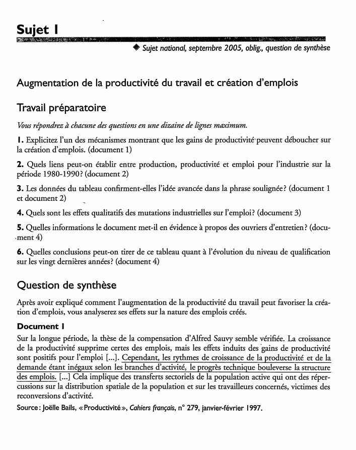 Prévisualisation du document Sujet 1
♦

Sujet national, septembre 2005, oblig., question de synthèse

Augmentation de la productivité du travail et création d'emplois...