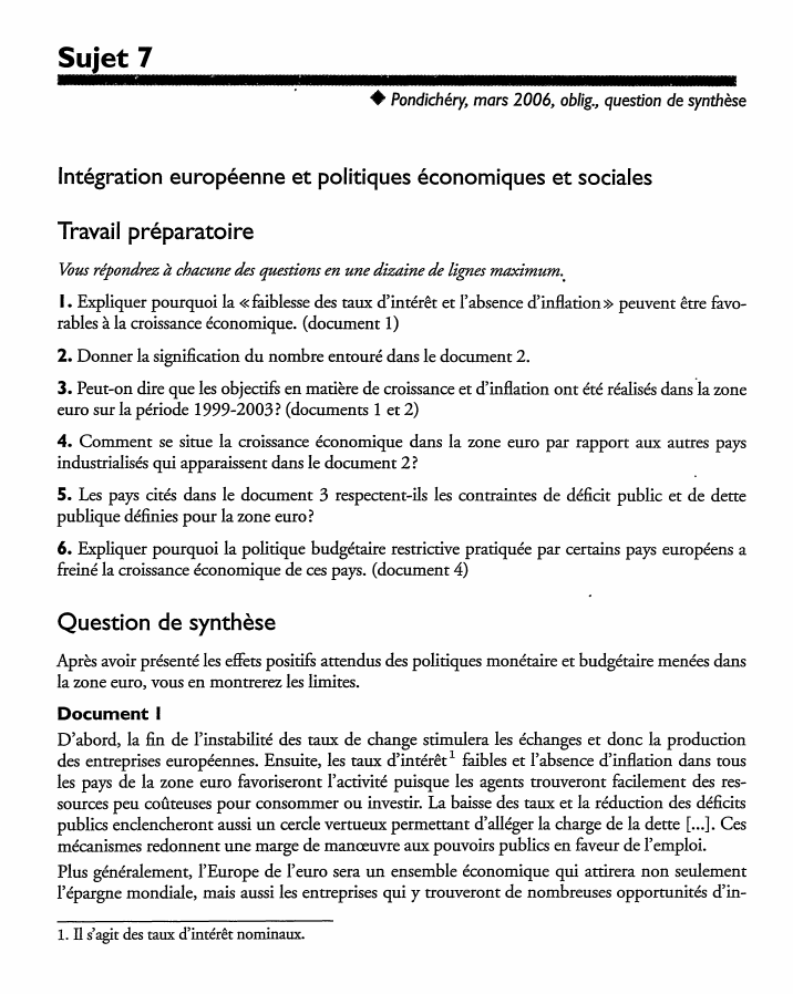 Prévisualisation du document Sujet 7
♦ Pondichéry, mars 2006, oblig., question de synthèse

Intégration européenne et politiques économiques et sociales

Travail...