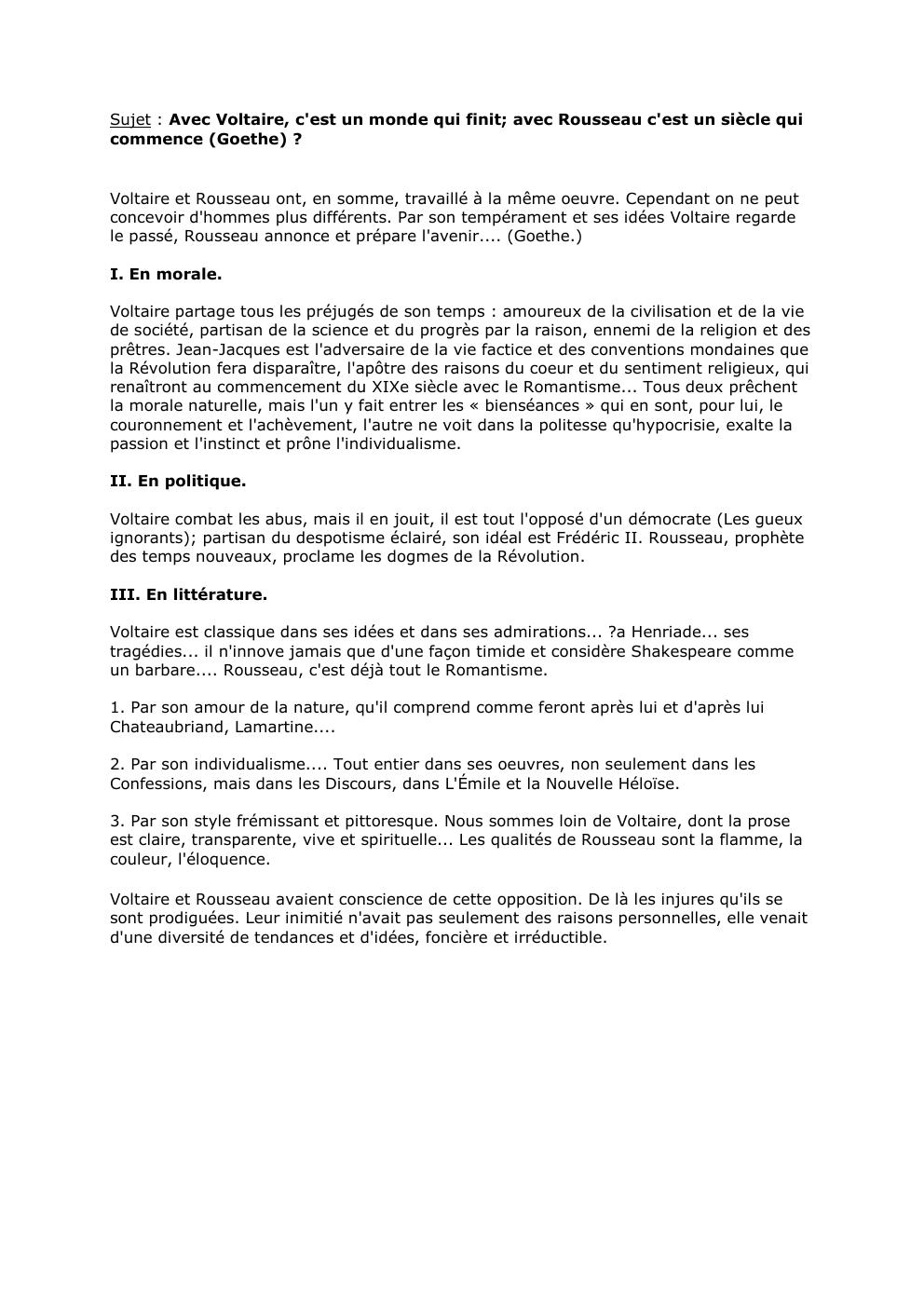 Prévisualisation du document Sujet : Avec Voltaire, c'est un monde qui finit; avec Rousseau c'est un siècle qui
commence (Goethe) ?

Voltaire et...