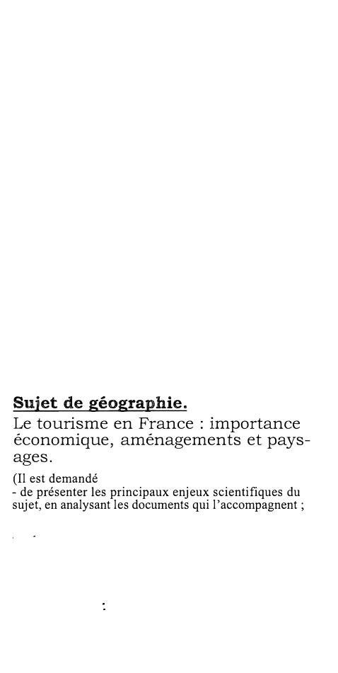 Prévisualisation du document Sujet de géographie.

Le tourisme en France: importance
économique, aménagements et pays­
ages.
(Il est demandé
- de présenter les...