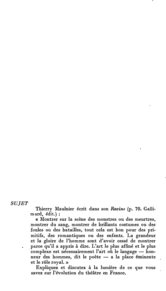 Prévisualisation du document SUJET

Thierry Maulnier écrit dans son Racine (p. 70, Galli­
m ard, édit.) :
« Montrer sur la scène des...